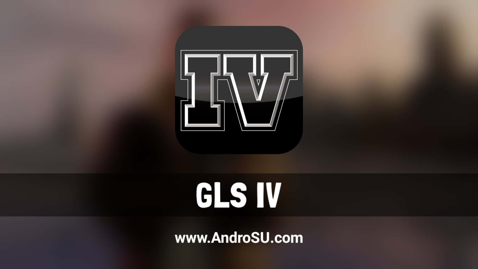 GLS IV APK, GTA 4 APK, GLS IV Android