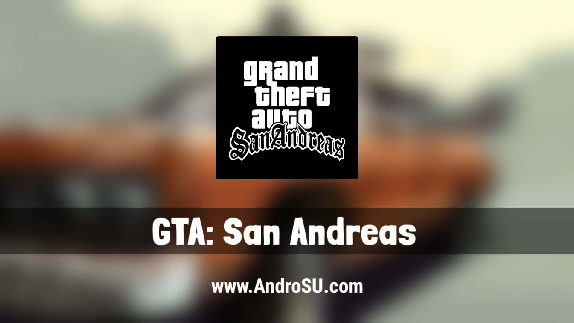 GTA San Andreas APK, GTA SA APK, GTA San Andreas Android