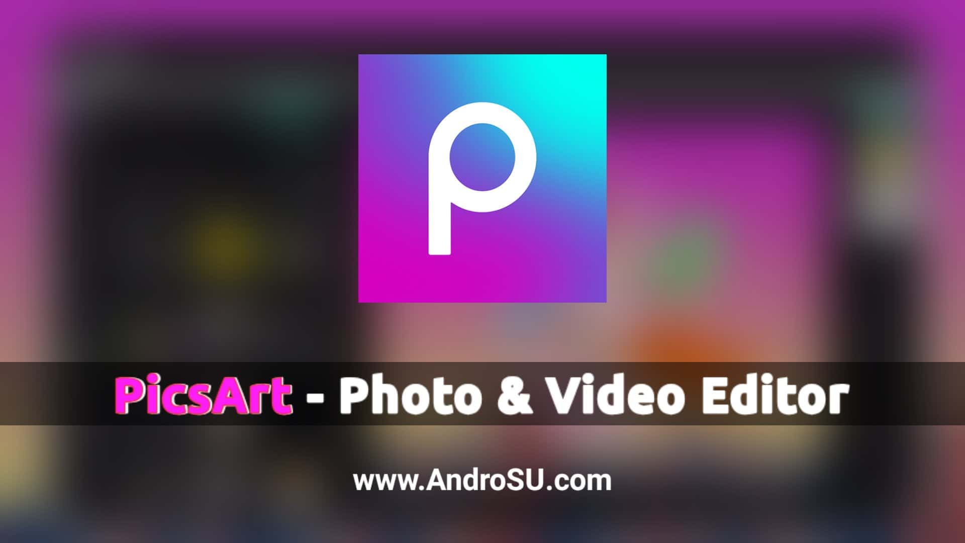 PicsArt APK, PicsArt Mod APK, PicsArt Android