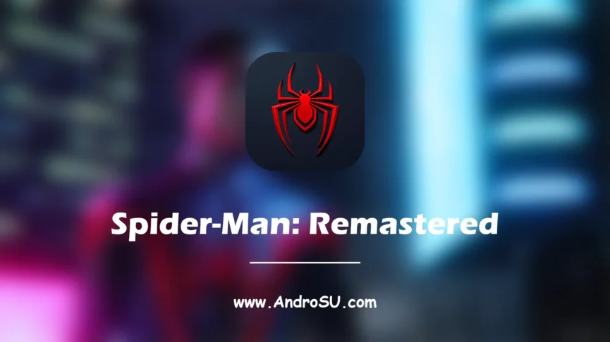 Spiderman Miles Morales APK, Spiderman Remastered APK, Spiderman APK Nanite Games