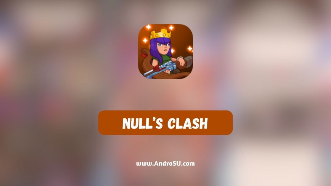 Nulls Clash APK, Clash of Clans Mod APK, Nulls Clash Mod APK