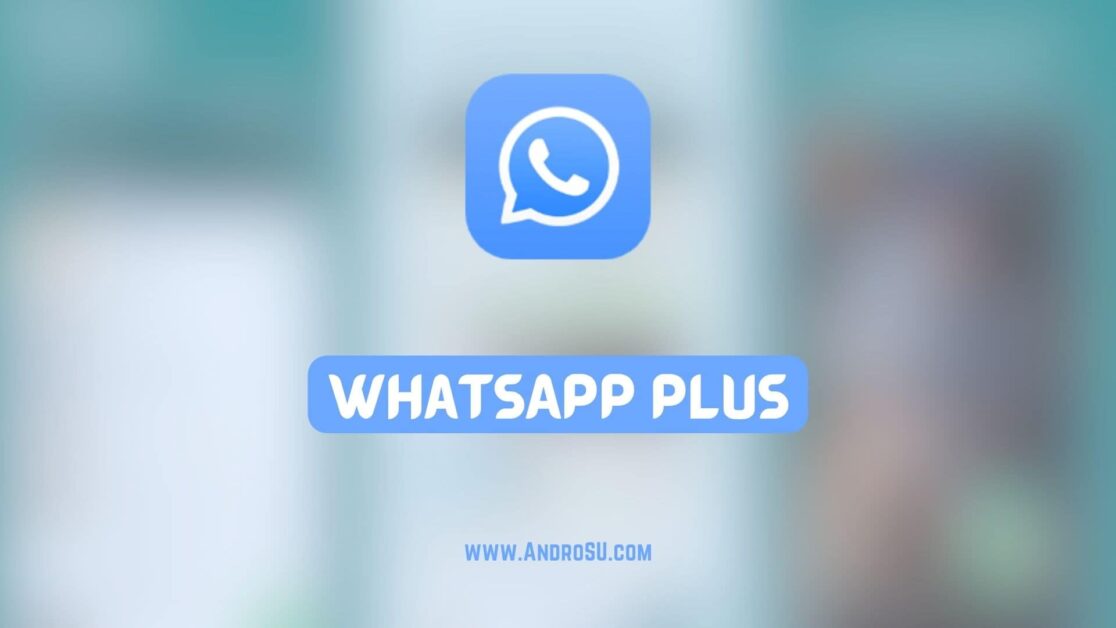WhatsApp Plus APK, WhatsApp Plus Mod APK, WhatsApp Plus App